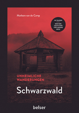 Unheimliche Wanderungen Schwarzwald - Marleen van de Camp