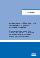 Intrapersonelle und interpersonelle Multikulturalität in globalen virtuellen Projektteams - Erna Herzfeldt