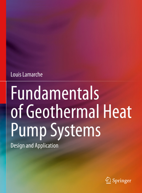 Fundamentals of Geothermal Heat Pump Systems - Louis Lamarche
