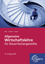 Allgemeine Wirtschaftslehre für Steuerfachangestellte - Otthofer, Brunhilde; Biela, Sven; Pothen, Wilhelm