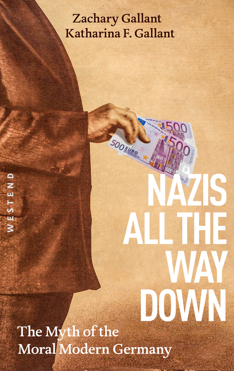 Nazis All The Way Down - Zachary Gallant, Katharina F. Gallant