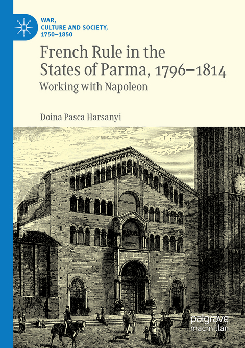 French Rule in the States of Parma, 1796-1814 - Doina Pasca Harsanyi