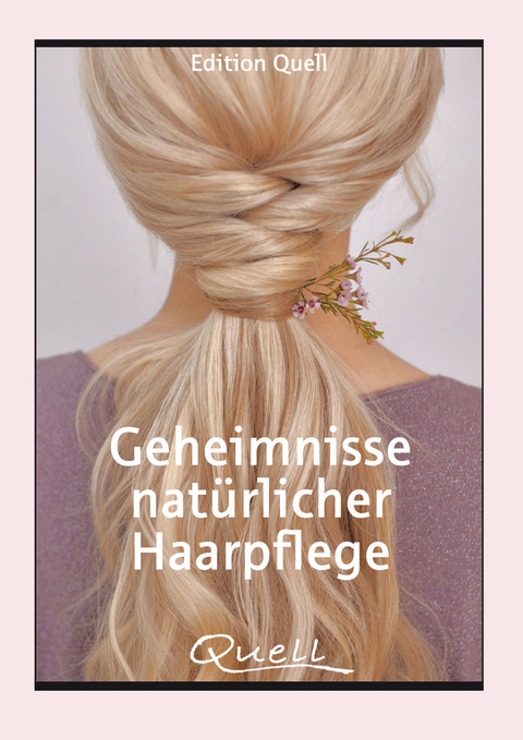 Geheimnisse natürlicher Haarpflege