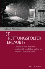 Ist Rettungsfolter erlaubt? - Meike Neuhaus