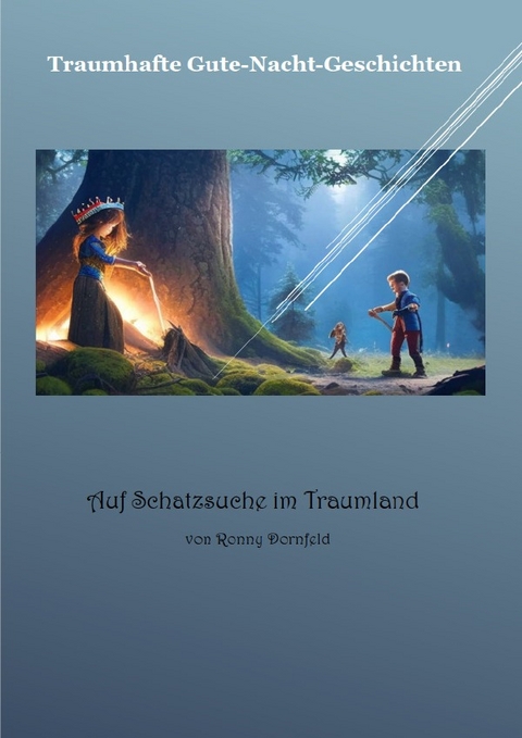 Traumhafte Gute-Nacht-Geschichten: Auf Schatzsuche im Traumland - Ronny Dornfeld