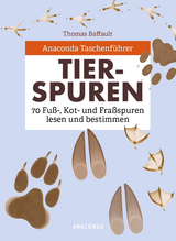 Anaconda Taschenführer Tierspuren. 70 Fuß-, Kot- und Fraßspuren lesen und bestimmen - Thomas Baffault