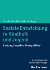 Soziale Entwicklung in Kindheit und Jugend - Bischof-Köhler, Doris; Zmyj, Norbert