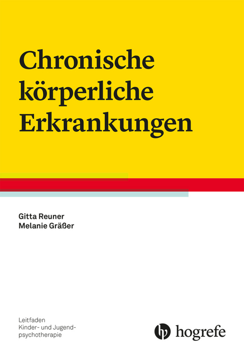 Chronische körperliche Erkrankungen - Gitta Reuner, Melanie Gräßer