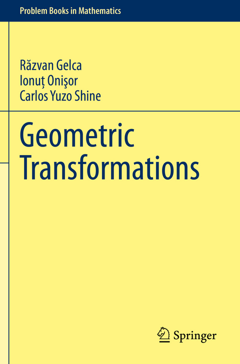 Geometric Transformations - Răzvan Gelca, Ionuţ Onişor, Carlos Yuzo Shine