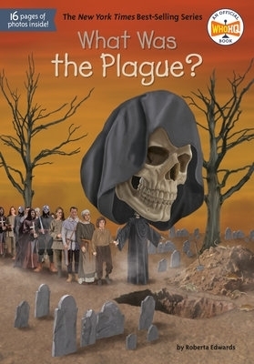What Was the Plague? - Roberta Edwards,  Who HQ