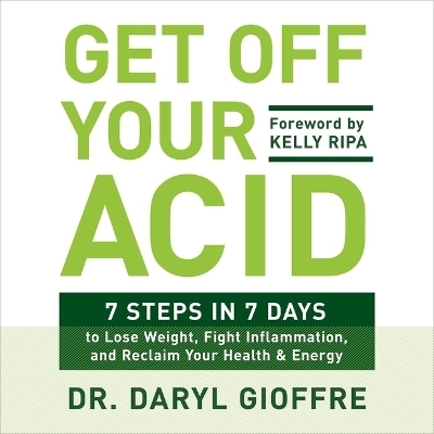 Get Off Your Acid - Dr Daryl Gioffre