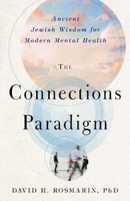 The Connections Paradigm - David H. Rosmarin