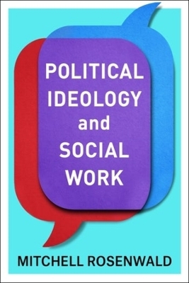 Political Ideology and Social Work - Mitchell Rosenwald