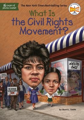 What Is the Civil Rights Movement? - Sherri L. Smith,  Who HQ