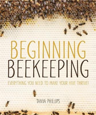 Beginning Beekeeping - Tanya Phillips