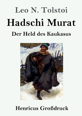 Hadschi Murat (GroÃdruck) - Leo N. Tolstoi