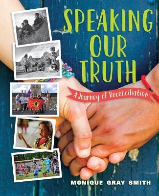 Speaking Our Truth - Monique Gray Smith
