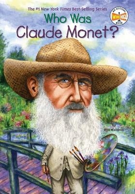 Who Was Claude Monet? - Ann Waldron,  Who HQ