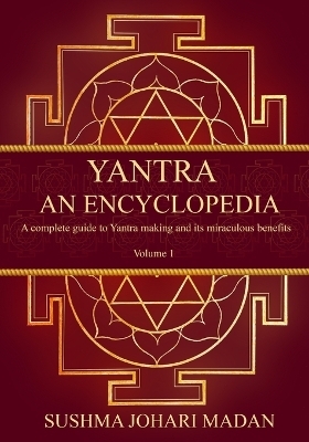 Yantra - An Encyclopedia - Sushma Johari Madan