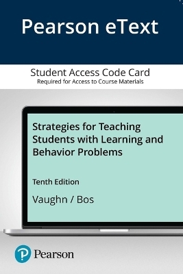 Strategies for Teaching Students with Learning and Behavior Problems -- Pearson Etext - Sharon Vaughn, Candace Bos