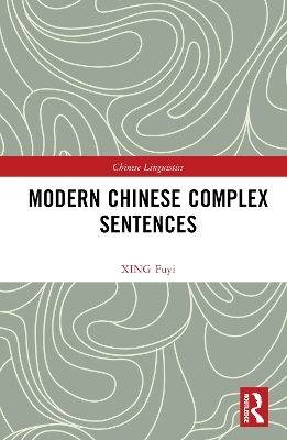 Modern Chinese Complex Sentences - XING Fuyi