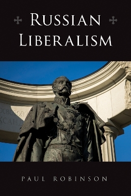 Russian Liberalism - Paul Robinson