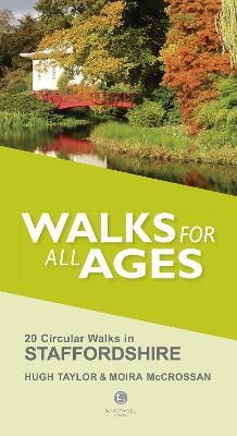 Walks for All Ages Staffordshire - Hugh Taylor, Moira McCrossan