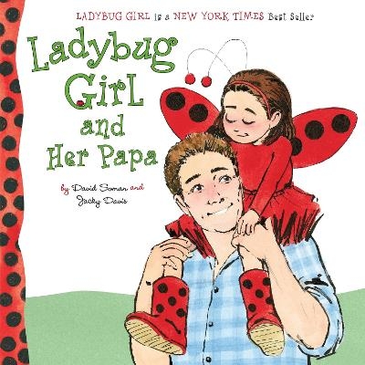 Ladybug Girl and Her Papa - Jacky Davis
