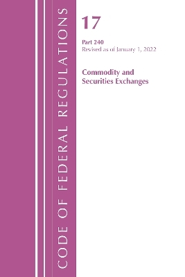 Code of Federal Regulations, Title 17 Commodity and Securities Exchanges 240 2022 -  Office of The Federal Register (U.S.)