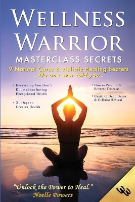 Wellness Warrior Masterclass Secrets - Noelle Powers