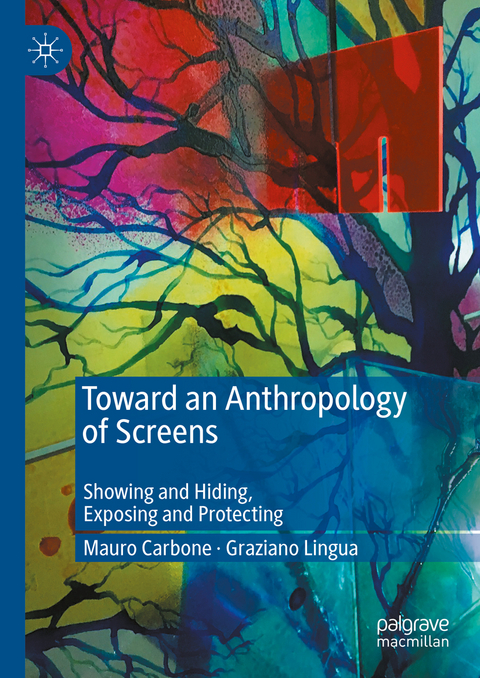 Toward an Anthropology of Screens - Mauro Carbone, Graziano Lingua