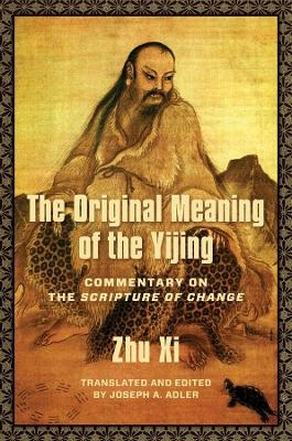 The Original Meaning of the Yijing - Xi Zhu