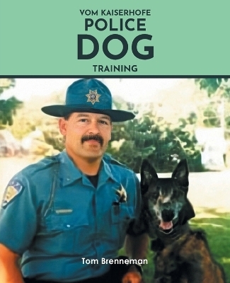 Vom Kaiserhofe Police Dog Training - Tom Brenneman