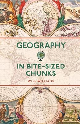 Geography in Bite-sized Chunks - Will Williams