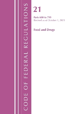 Code of Federal Regulations, Title 21 Food and Drugs 600 - 799, 2022 -  Office of The Federal Register (U.S.)