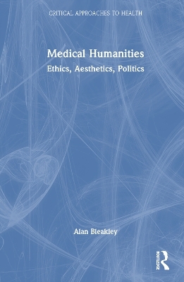 Medical Humanities - Alan Bleakley