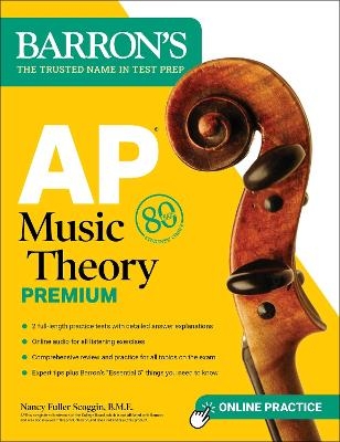 AP Music Theory Premium, Fifth Edition: Prep Book with 2 Practice Tests + Comprehensive Review + Online Audio - Nancy Fuller Scoggin