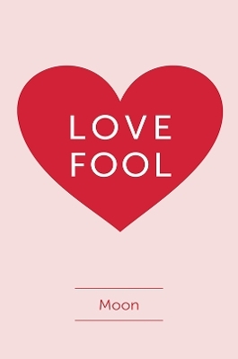 Love Fool -  MOON