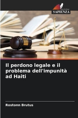 Il perdono legale e il problema dell'impunità ad Haiti - Rostonn Brutus