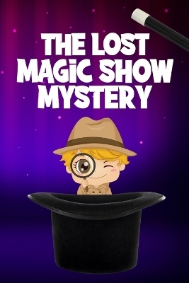 The Lost Magic Show Mystery - Neville Nunez