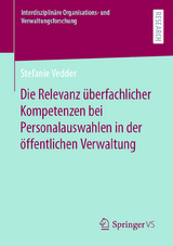 Die Relevanz überfachlicher Kompetenzen bei Personalauswahlen in der öffentlichen Verwaltung - Stefanie Vedder