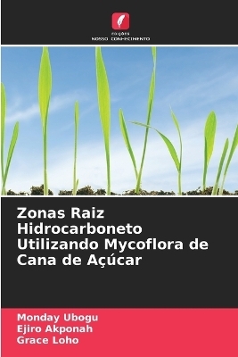 Zonas Raiz Hidrocarboneto Utilizando Mycoflora de Cana de Açúcar - Monday Ubogu, Ejiro Akponah, Grace Loho