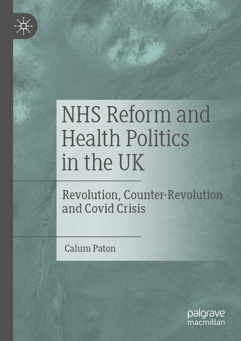 NHS Reform and Health Politics in the UK - Calum Paton
