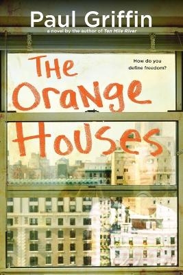 The Orange Houses - Paul Griffin