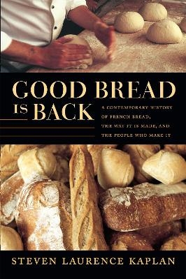 Good Bread Is Back - Steven Laurence Kaplan