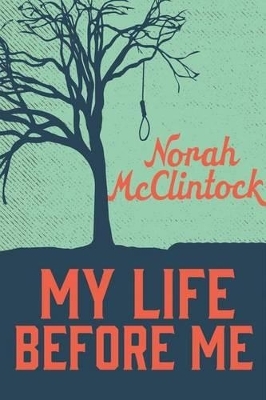 My Life Before Me - Norah McClintock