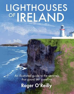 Lighthouses of Ireland - Roger O'Reilly