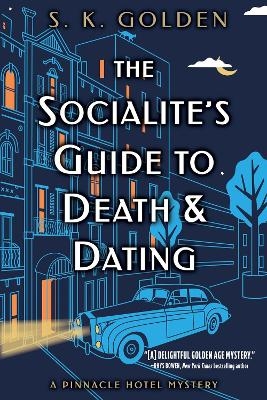 The Socialite's Guide to Death and Dating - S.K. Golden