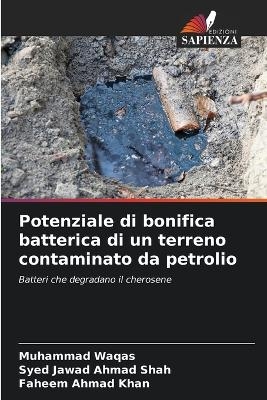 Potenziale di bonifica batterica di un terreno contaminato da petrolio - Muhammad Waqas, Syed Jawad Ahmad Shah, Faheem Ahmad Khan