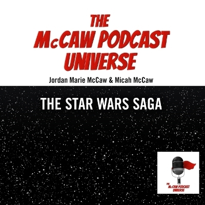 The McCaw Podcast Universe - Jordan Marie McCaw, Micah McCaw